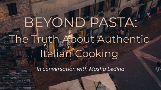 Beyond Pasta: The Truth About Authentic Italian Cooking