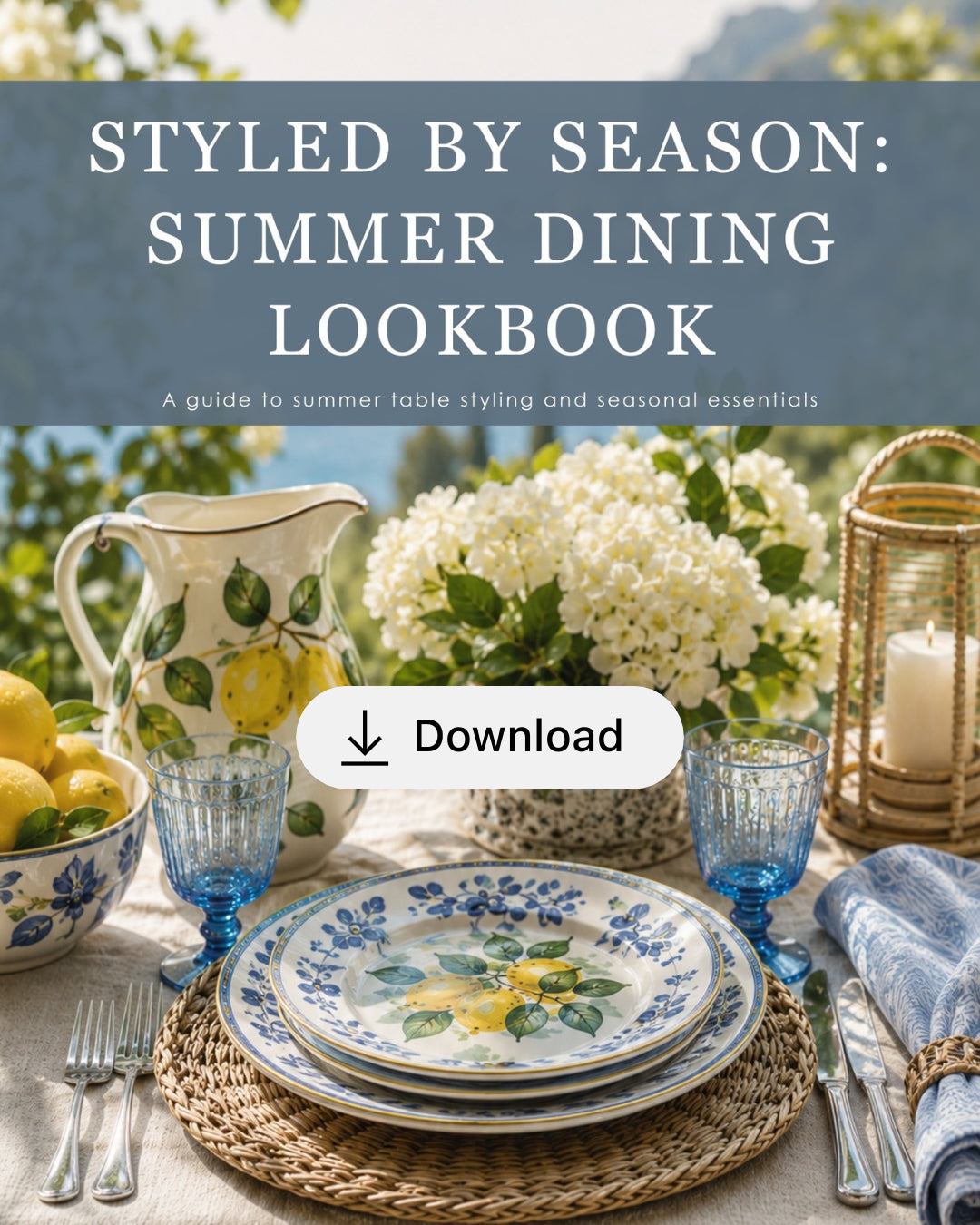Styled by Season: Summer Dining Lookbook