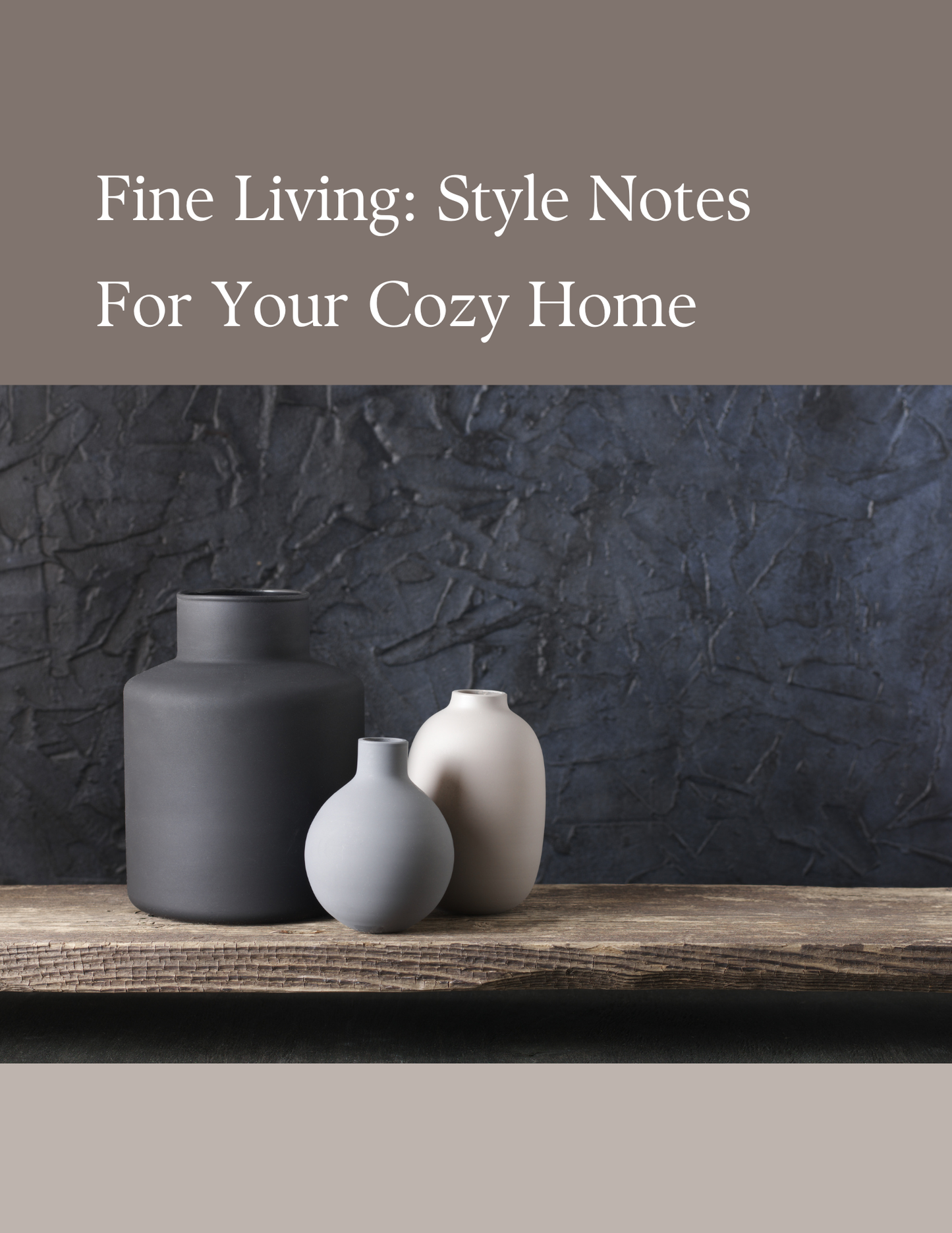 Style Notes For Your Cozy Home - Printed Magazine